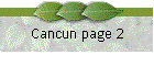Cancun page 2